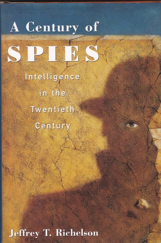 A Century of Spies: Intelligence in the Twentieth Century