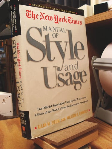The New York Times Manual of Style and Usage : The Official Style Guide Used by the Writers and Editors of the World's Most Authoritative Newspaper