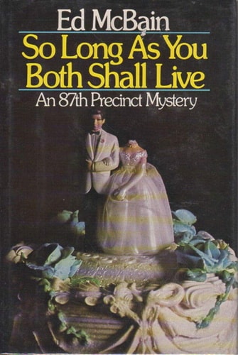 So long as you both shall live: An 87th precinct mystery