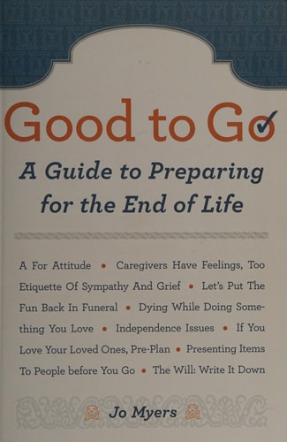 Good to Go: A Guide to Preparing for the End of Life