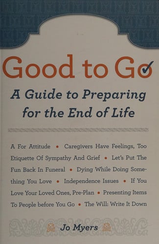 Good to Go: A Guide to Preparing for the End of Life