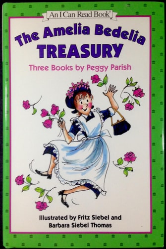 The Amelia Bedelia Treasury: Three Books by Peggy Parish (An I Can Read Book)