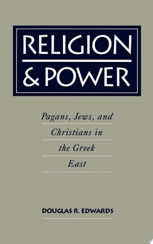 Religion and Power: Pagans, Jews, and Christians in the Greek East