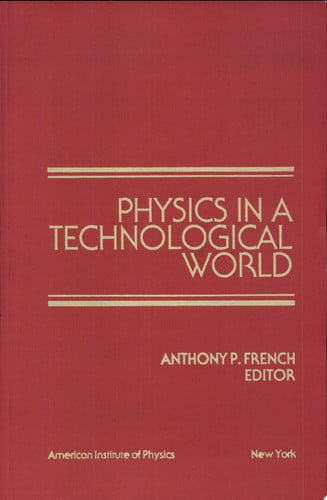 Physics in a Technological World: From a Joint Meeting of IUPAP and AIP Corporate Associates, Washington DC, October 1987