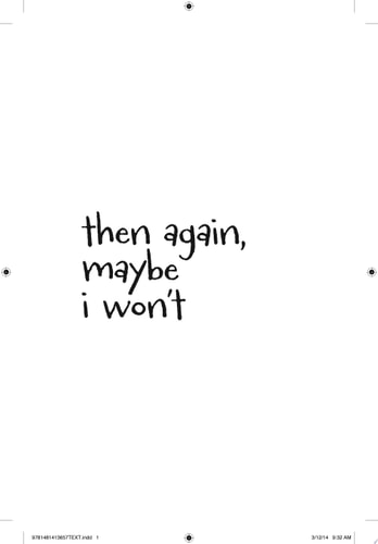 Then Again, Maybe I Won't