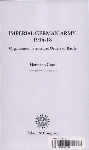 Imperial German Army 1914-18: Organisation, Structure, Orders of Battle