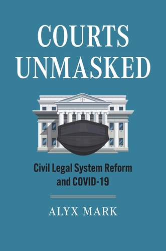 Courts Unmasked: Civil Legal System Reform and COVID-19