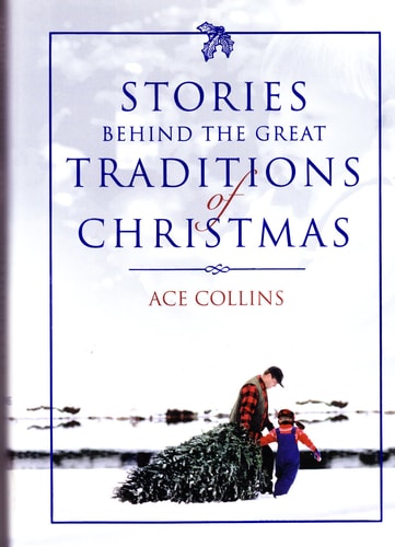 Stories Behind the Great Traditions of Christmas