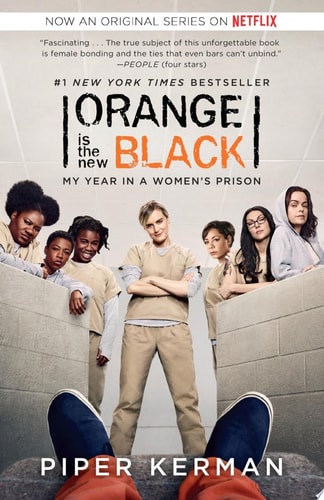 Orange Is the New Black (Movie Tie-in Edition): My Year in a Women's Prison (Random House Reader's Circle)