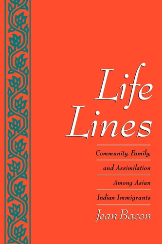 Life Lines: Community, Family, and Assimilation among Asian Indian Immigrants
