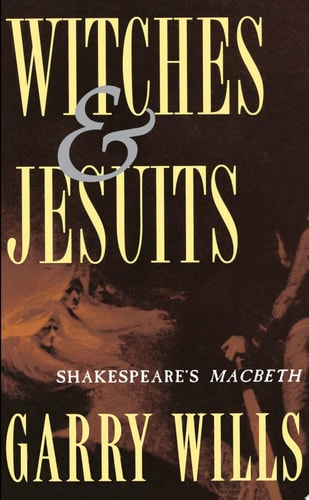 Witches and Jesuits: Shakespeare's Macbeth