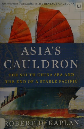 Asia's Cauldron: The South China Sea and the End of a Stable Pacific