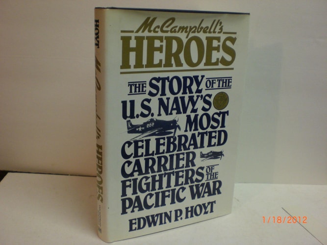 McCampbell's Heroes: The Story of the U.S. Navy's Most Celebrated Carrier Fighters of the Pacific War