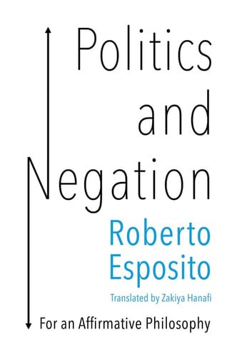 Politics and Negation: For an Affirmative Philosophy
