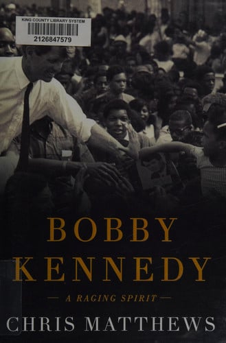 Bobby Kennedy: A Raging Spirit