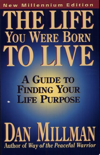 The Life You Were Born to Live: A Guide to Finding Your Life Purpose