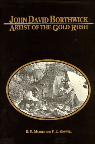 John David Borthwick: Artist of the Goldrush (University of Utah Publications in the American West)