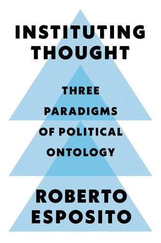 Instituting Thought: Three Paradigms of Political Ontology