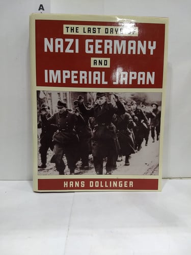 Last Days of Nazi German and Imperial Japan