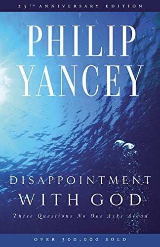 Disappointment with God: Three Questions No One Asks Aloud