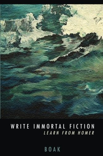 Write Immortal Fiction: Learn from Homer