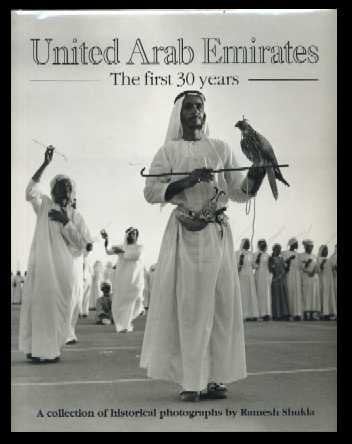 United Arab Emirates, the First 30 Years : A Collection of Historical Photographs