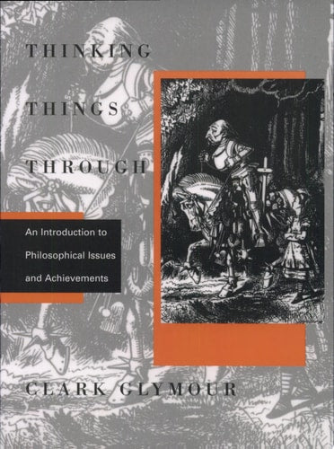 Thinking Things Through: An Introduction to Philosophical Issues and Achievements
