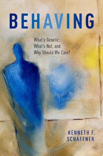 Behaving: What's Genetic, What's Not, and Why Should We Care?