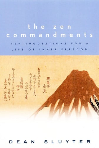 The Zen Commandments: Ten Suggestions for a Life of Inner Freedom.