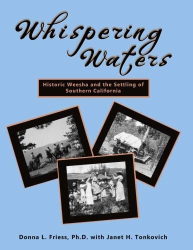Whispering Waters: Historic Weesha and the Settling of Southern California