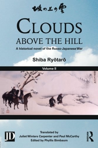 Clouds above the Hill: A Historical Novel of the Russo-Japanese War, Volume 2
