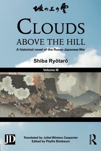 Clouds above the Hill: A Historical Novel of the Russo-Japanese War, Volume 3