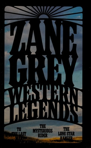 Western Legends: To the Last Man, The Mysterious Rider, The Lone Star Ranger