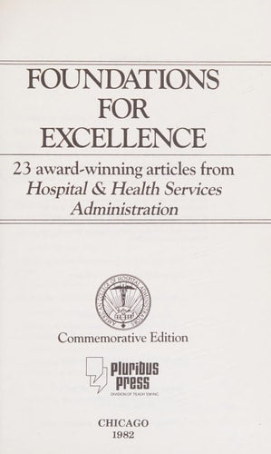 Foundations for Excellence: Twenty-Three Award-Winning Articles from Hospital and Health Services Administration