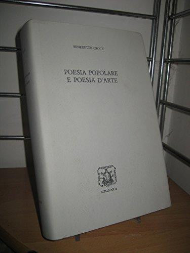 Poesia popolare e poesia d'arte: Studi sulla poesia italiana dal Tre al Cinquecento (Scritti di storia letteraria e politica) (Italian Edition)