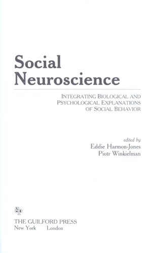 Social Neuroscience: Integrating Biological and Psychological Explanations of Social Behavior
