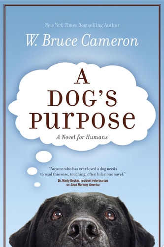 A Dog's Purpose: A Novel for Humans (A Dog's Purpose, 1)