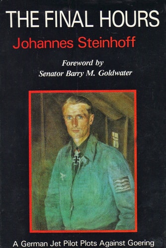 The Final Hours: A German Jet Pilot Plots Against Goering