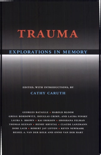 Trauma: Explorations in Memory