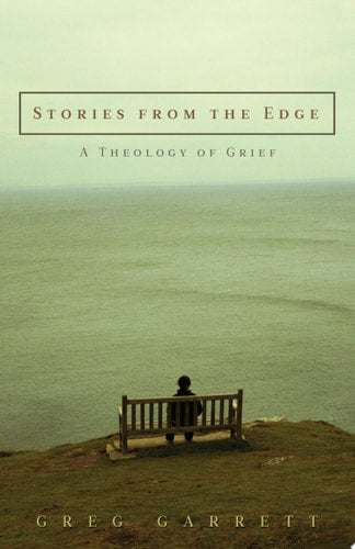 Stories from the Edge: A Theology of Grief