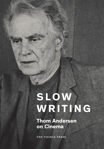 Slow Writing: Thom Andersen on Cinema