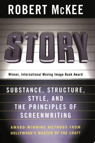 Story: Substance, Structure, Style and The Principles of Screenwriting