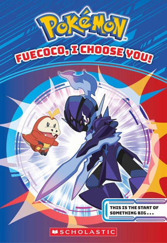 Fuecoco, I Choose You! (Pokémon Chapter Book) (Pokémon Chapter Books)