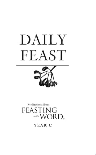 Daily Feast: Meditations from Feasting on the Word, Year C