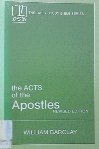 The Acts of the Apostles (Daily Study Bible Series)