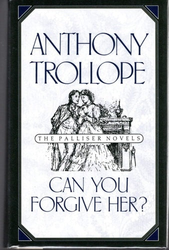 Can You Forgive Her? (The Palliser Novels)