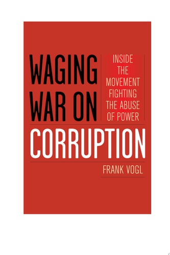 Waging War on Corruption: Inside the Movement Fighting the Abuse of Power