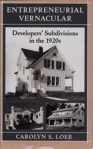 Entrepreneurial Vernacular: Developers' Subdivisions in the 1920s (Creating the North American Landscape)