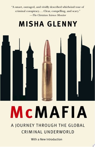 McMafia: A Journey Through the Global Criminal Underworld