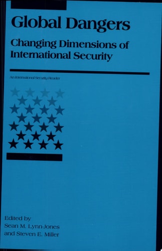 Global Dangers: Changing Dimensions of International Security (International Security Readers)
